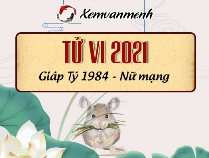 Chia sẻ chiêm nghiệm về tử vi tuổi 1984 nữ mạng