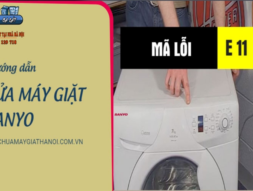 Máy giặt Sanyo báo lỗi E11 – Hướng dẫn cách sửa chữa