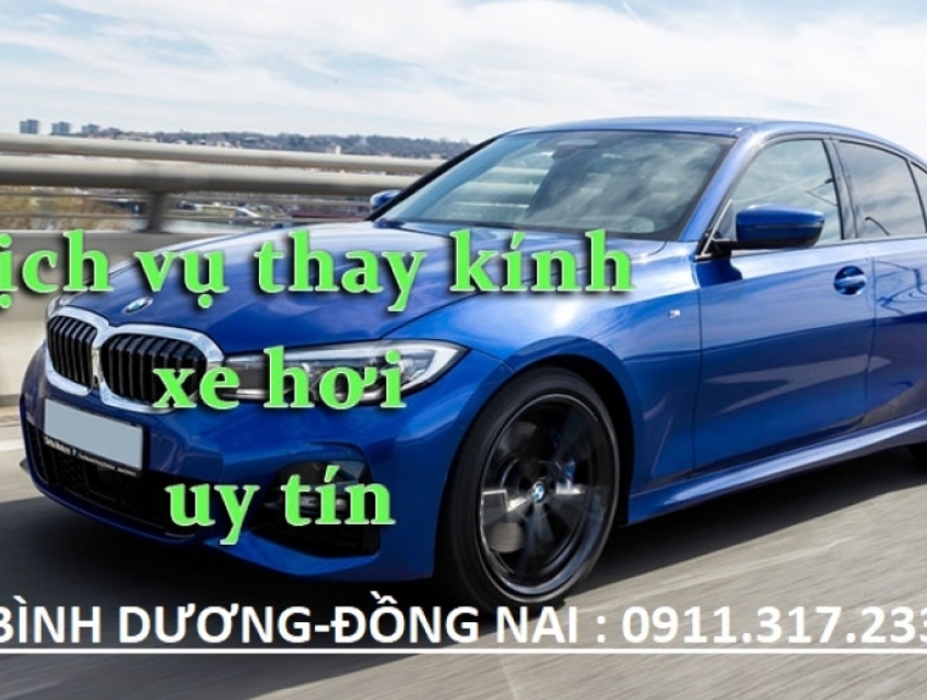 Thay Kính chắn gió xe ô tô HCM -Đồng Nai - Bình Dương 0911.317.233