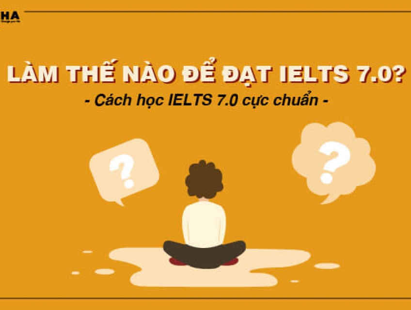 Mẹo học IELTS 7.0 hiệu quả nhất trong 3 tháng