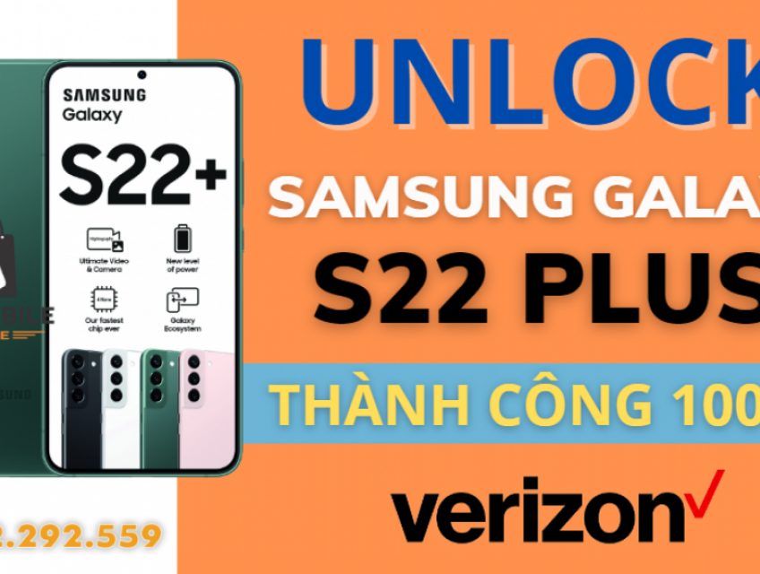Địa chỉ mở khóa unlock samsung S22 Plus Verizon giá rẻ tại Tp HCM
