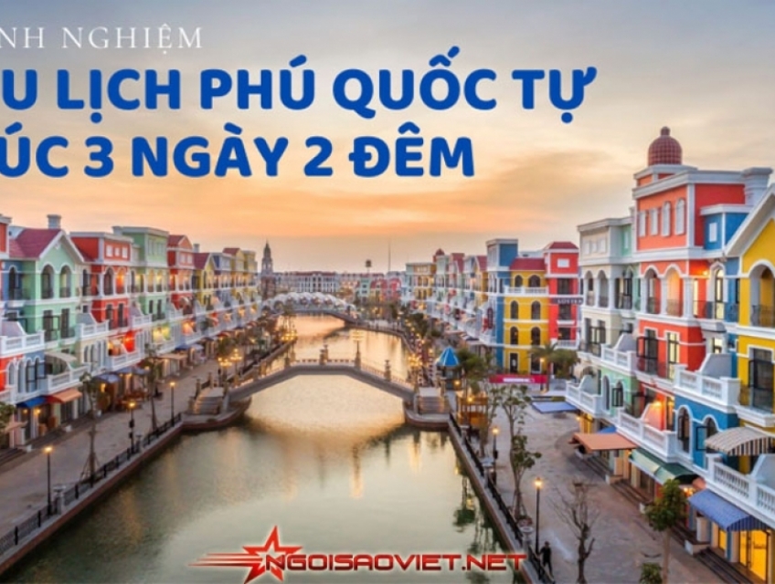 Gợi ý lịch trình du lịch Phú Quốc 3 ngày 2 đêm tự túc
