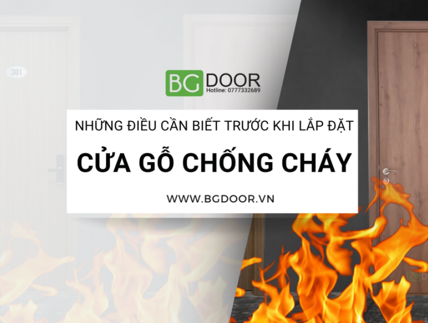 NHỮNG ĐIỀU CẦN BIẾT TRƯỚC KHI LẮP ĐẶT CỬA GỖ CHỐNG CHÁY