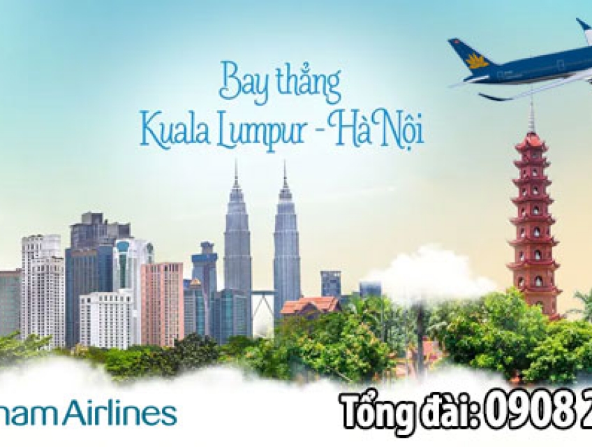 VNA ưu đãi Hà Nội – Kuala Lumpur chỉ từ 4.644.000VND