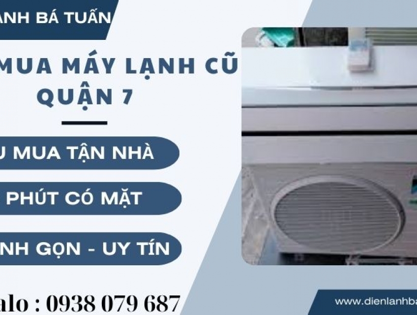 Thanh lý máy lạnh cũ quận 7 giá cao liên hệ 0938079687
