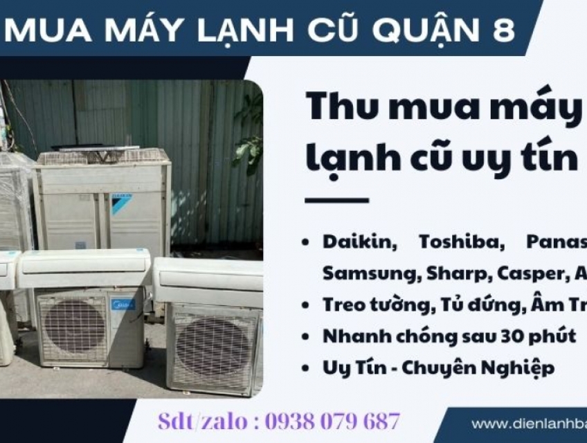 Thanh lý máy lạnh cũ quận 8 giá cao gọi ngay 0938079687
