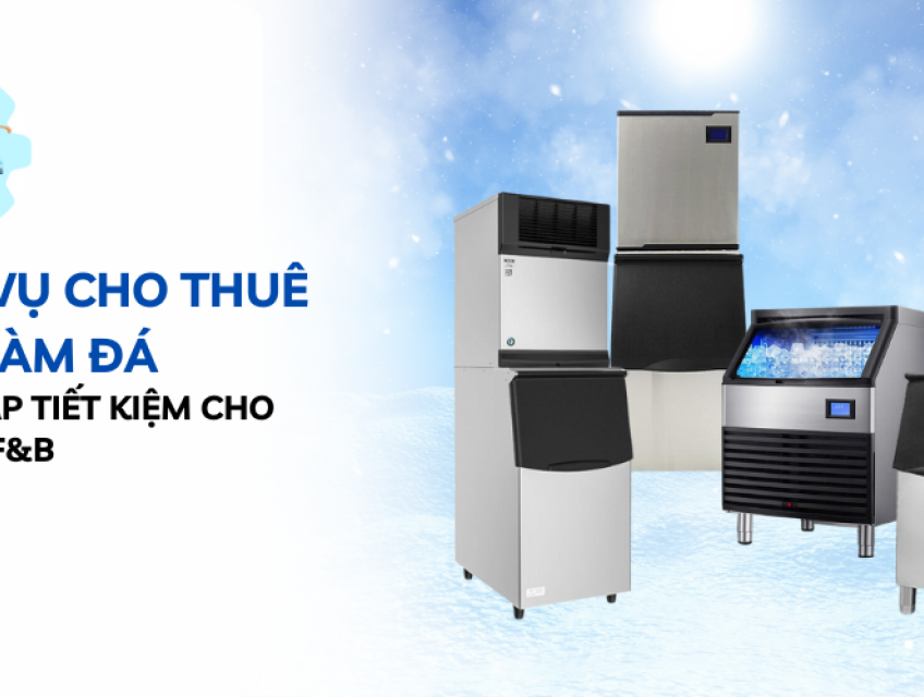 Bạn muốn thuê máy làm đá – Liên hệ ngay Vina Horeca