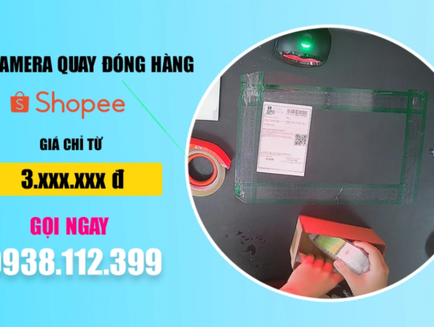 Camera Quay Đóng Hàng Shopee