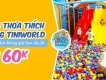 [toàn quốc] chỉ 60k vui chơi tại tiniworld không giới hạn thời gian -