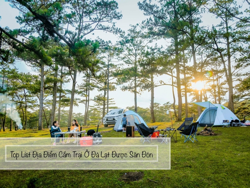 CẬP NHẬT NGAY Những Địa Điểm Cắm Trại Ở Đà Lạt CỰC HOT