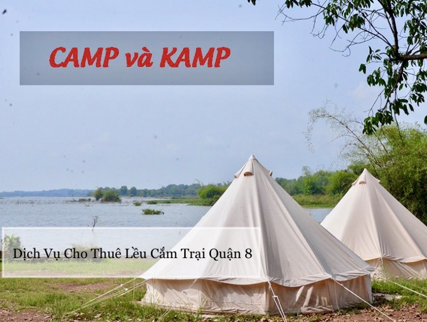 KAMP Cho Thuê Lều Cắm Trại Quận 8 Trọn Gói