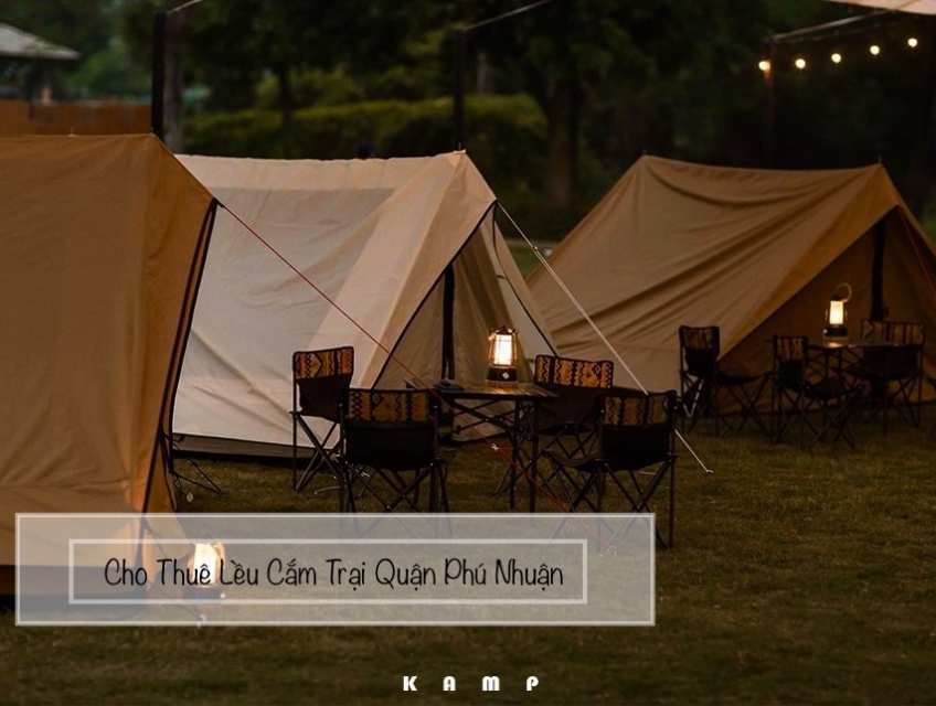 KAMP – Địa Chỉ Cho Thuê Lều Cắm Trại Quận Phú Nhuận Ship Hàng Nhanh