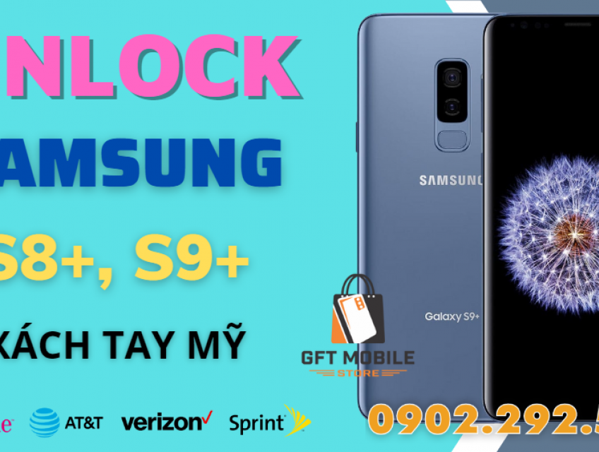Dịch Vụ Unlock Samsung Galaxy S9+, S8+ Giá Rẻ Lấy Ngay