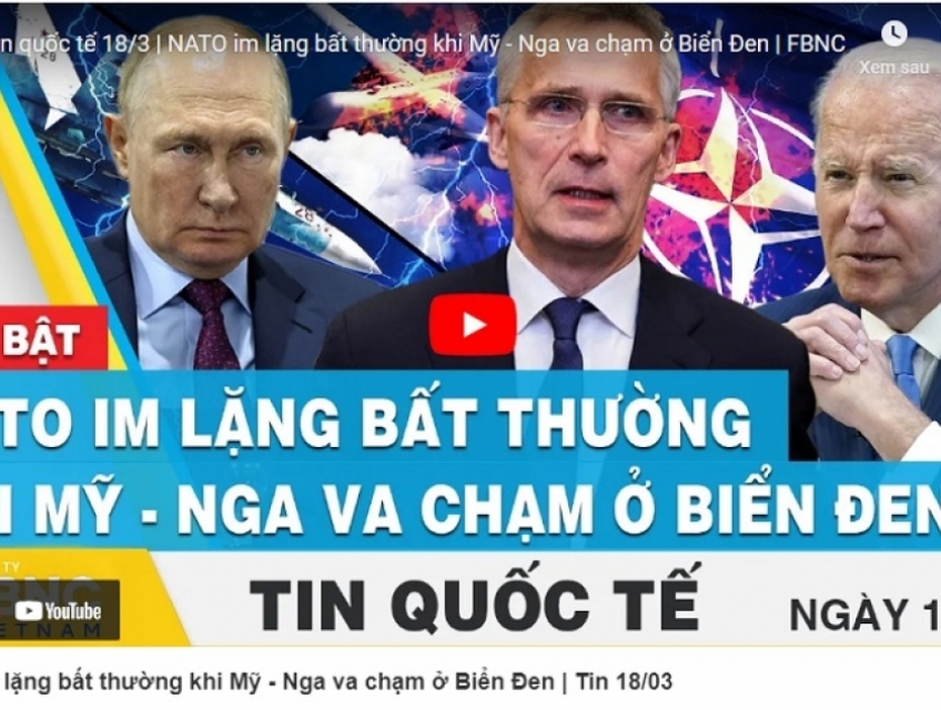 NATO im lặng bất thường khi Mỹ - Nga va chạm ở Biển Đen | Tin 18/03