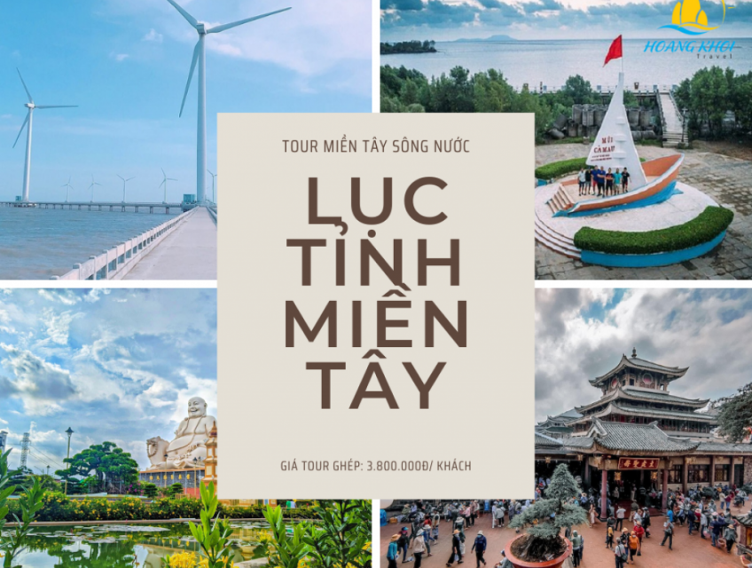 TOUR KHÁM PHÁ 6 TỈNH MIỀN TÂY VỚI HOÀNG KHỞI TRAVEL NAO!!!