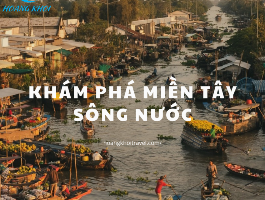 TOUR VỀ VỚI MIỀN TÂY