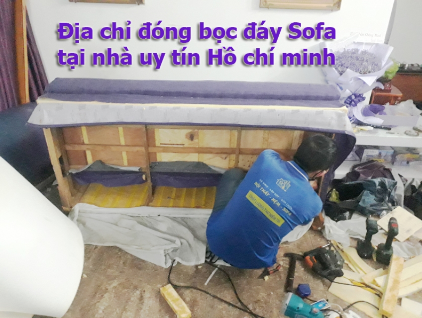 Địa chỉ đóng bọc đáy sofa uy tín tận nhà tại Hồ Chí Minh