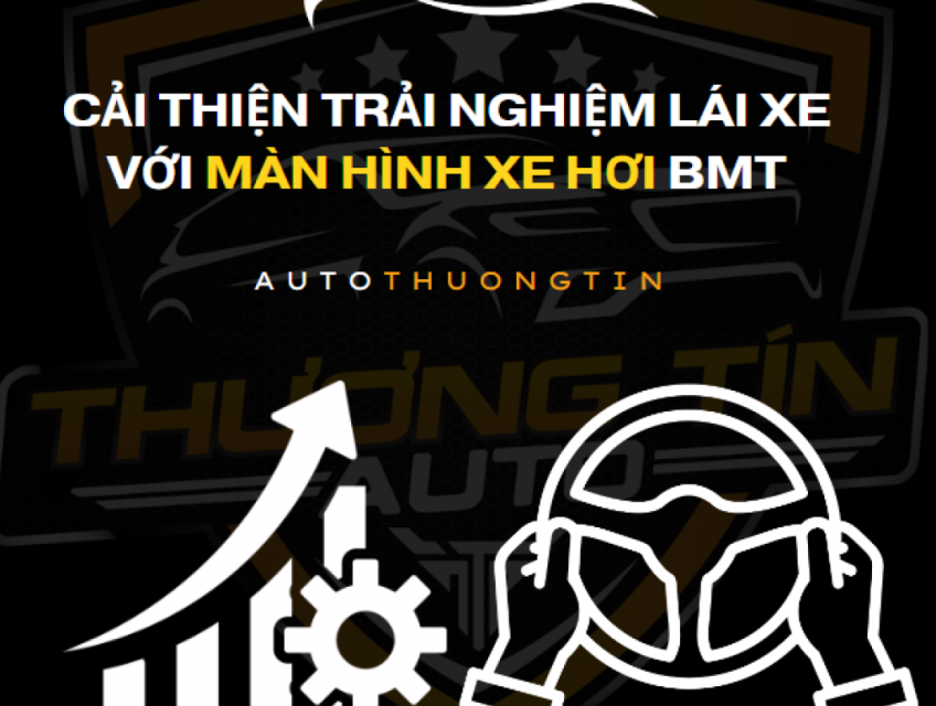 Cải Thiện Trải Nghiệm Lái Xe với Màn Hình Xe Hơi BMT