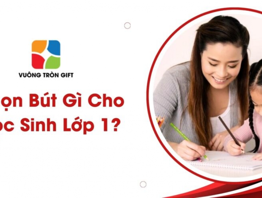 Học Sinh Lớp 1 Nên Viết Bút Bi Hay Bút Chì?