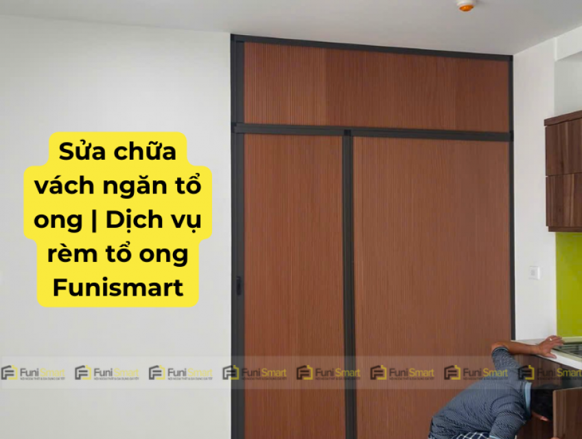 Dịch Vụ Sửa Chữa Rèm Vách Ngăn Tổ Ong Giá Rẻ Chuyên Nghiệp Nhanh Chóng