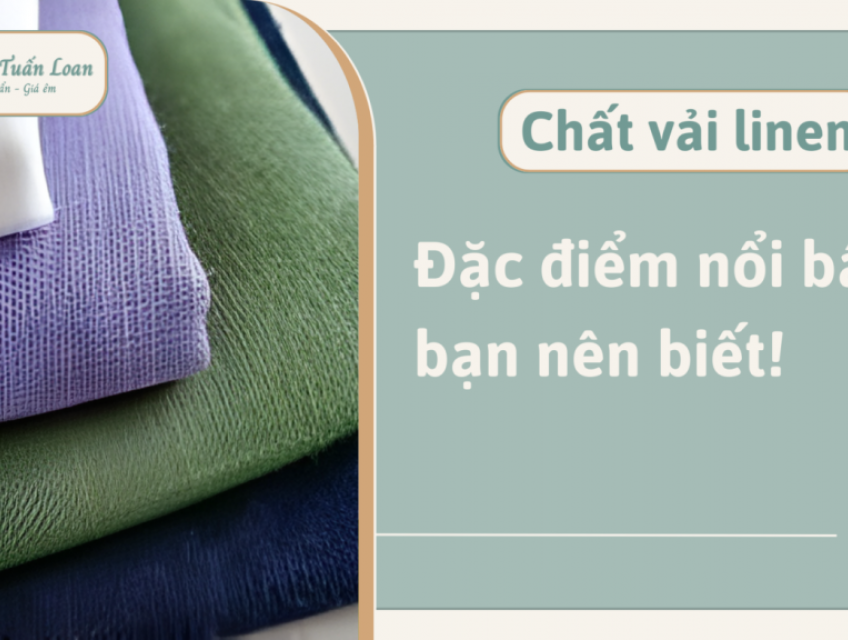Chất vải linen: Đặc điểm nổi bật bạn nên biết