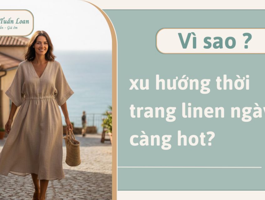 Vì sao xu hướng thời trang linen ngày càng hot?