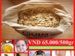 YẾN MẠCH NHẬP KHẨU TRỰC TIẾP TỪ MỸ - 65.000VNĐ/500GR