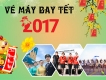 Vé tết Đinh Dậu 2017 vẫn còn nhé