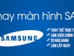 màn hình và main board điện thoại samsung chính hãng giá km 10%