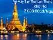 Vé Bay Rẻ Thái Lan Khứ Hồi Chỉ 2 Triệu/người