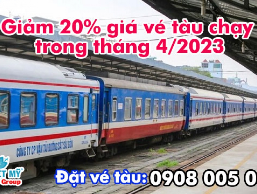 Giảm 20% giá vé tàu chạy trong tháng 4/2023