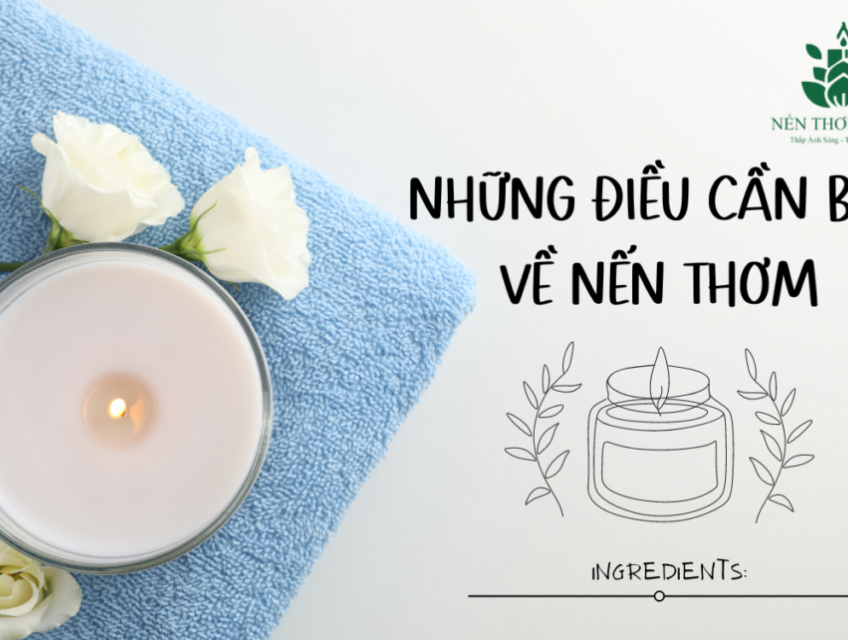 Những điều cần biết về nến thơm thiên nhiên
