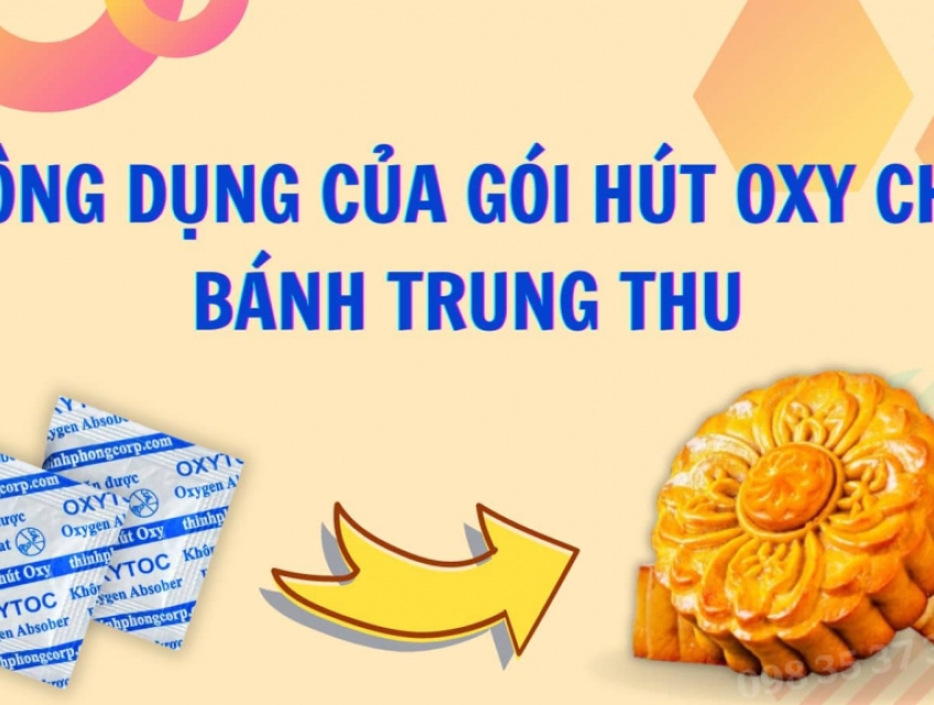 Công dụng gói hút Oxy cho bánh trung thu