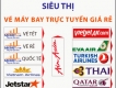 SacoJet - Vé máy bat tết 320 hãng - Siêu thị vé máy bay trực tuyến giá rẻ