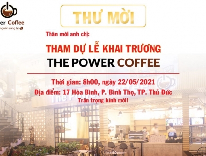 The Power Coffee 17 Hòa Bình Thư mời tham dự chương trình khai trương