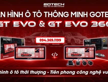 Lắp đặt màn hình Android Gotech Evo | GT Evo360 tại Hà Nội
