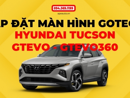 Lắp đặt màn hình thông minh Gotech GTEvo | GTEvo360 cho Hyundai Tucson
