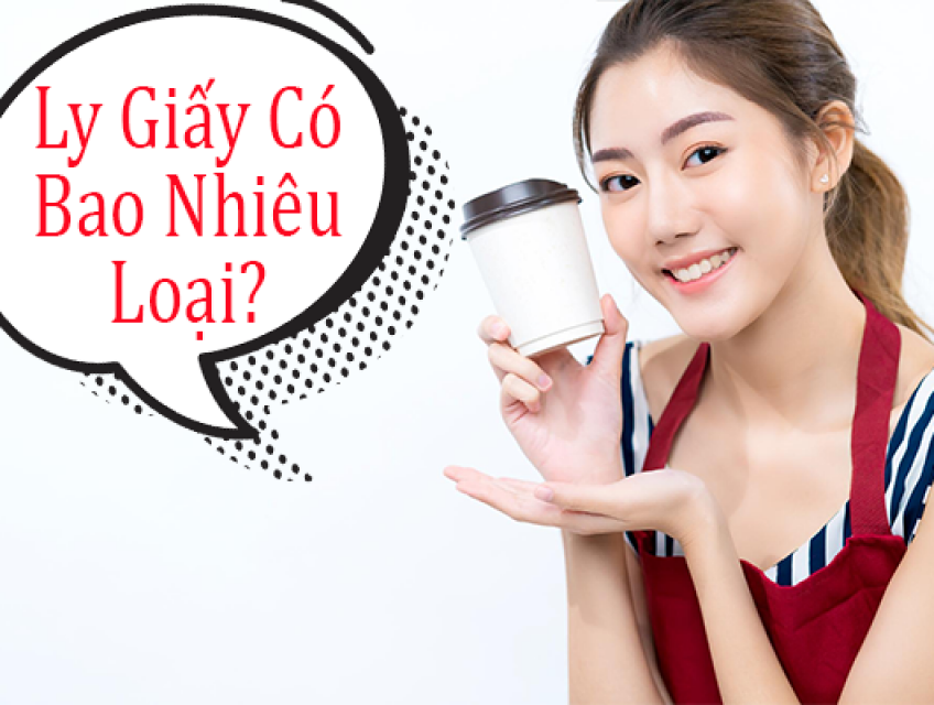 Các Loại Ly Giấy Dùng Một Lần