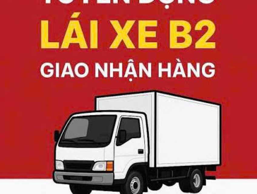 Tuyển tài xế B2 chạy khu vực HCM, lấy & giao hàng về ga Sóng Thần