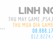 LINH NGOC shop: thu mua ps4 , cần mua ps3 , mua psp cũ, thu ps vita cũ