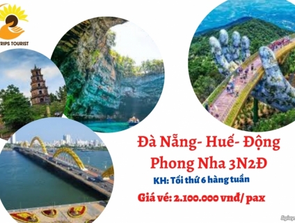 TOUR ĐÀ NẴNG- HUẾ- ĐỘNG PHONG NHA 3N2Đ