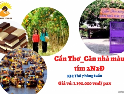 TOUR CẦN THƠ- CĂN NHÀ MÀU TÍM 2N1Đ