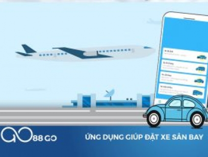 Bạn cần tìm xe sân bay giá rẻ nhất: Đặt xe tại 88GO!