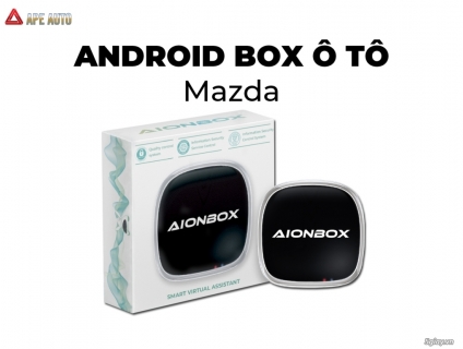 Android box cho xe ô tô Mazda: Mazda 2, Mazda 3, Mazda 6, Cx5, CX8