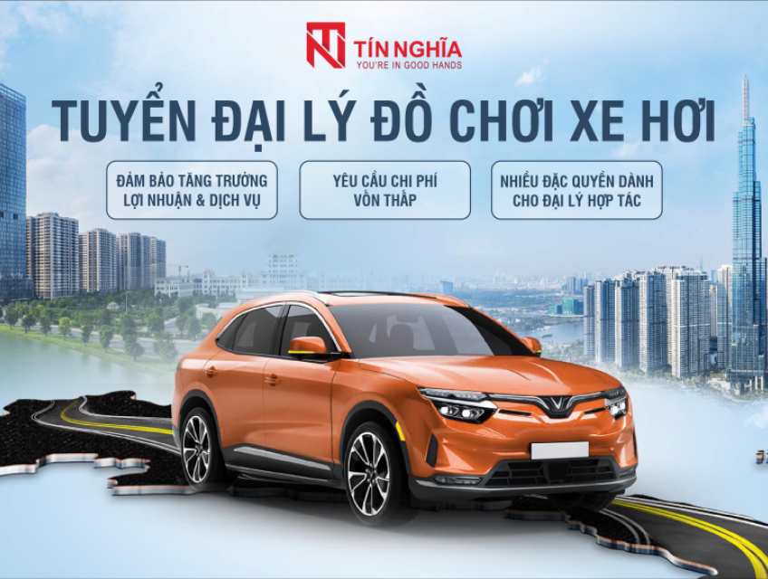 TÍN NGHĨA TUYỂN ĐẠI LÝ ĐỒ CHƠI XE HƠI CHÍNH HÃNG TẠI VIỆT NAM