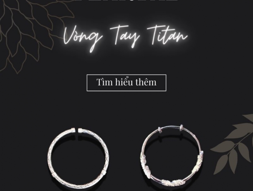 Vòng Tay Titan: 05 Ưu Điểm Và Sự Lựa Chọn Hoàn Hảo Cho Phong Cách Và S