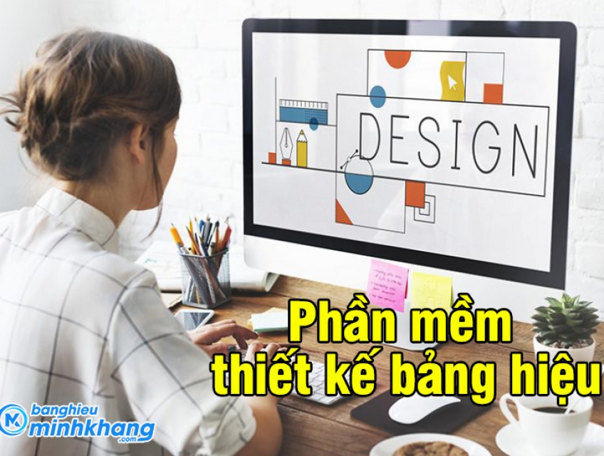 Top 7 phần mềm thiết kế bảng hiệu hiệu quả dành cho bạn