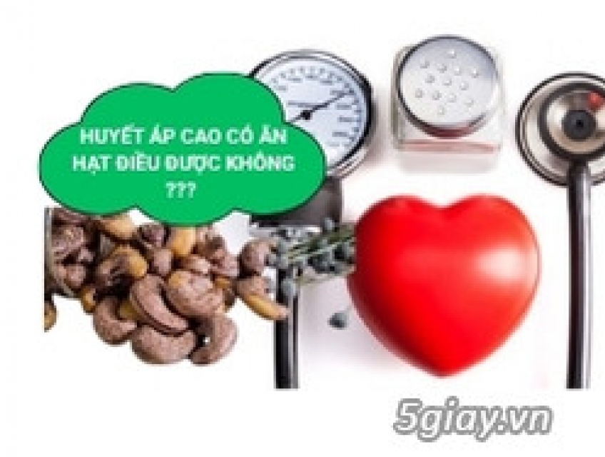 Huyết áp cao có ăn được hạt điều không? Bật mí 4 lợi ích bất ngờ