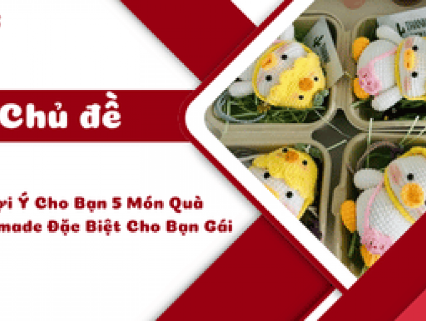 Gợi Ý Cho Bạn 5 Món Quà Handmade Đặc Biệt Cho Bạn Gái