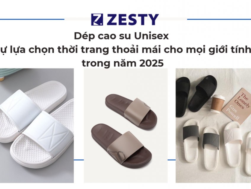 Dép Zesty - nhìn tưởng đơn giản, nhưng chất lượng bất ngờ